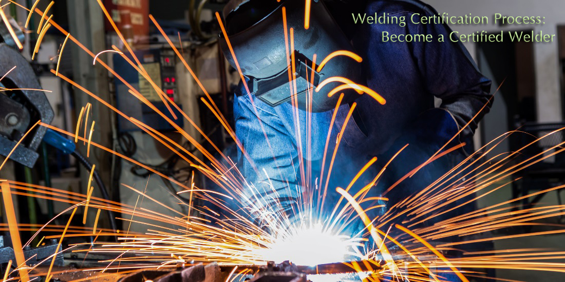 Welding Certification Process:  Become a Certified Welder in the USA